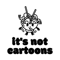 It's Not Cartoons